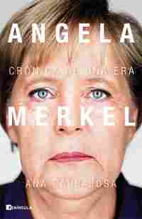 ANGELA MERKEL. CRÓNICA DE UNA ERA