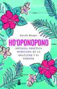 HOŽOPONOPONO: ANTIGUA PRACTICA HAWAIANA GRATITUD Y