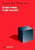 LO QUE VEMOS, LO QUE NOS MIRA