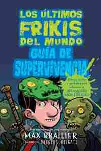 GUIA DE SUPERVIVENCIA. LOS ULTIMOS FRIKIS DEL MUNDO