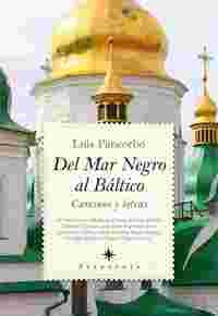 DEL MAR NEGRO AL  BÁLTICO. CAMINOS Y LETRAS