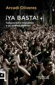 ¡YA BASTA! INDIGNACION Y RESPUESTAS A UN SISTEMA ENFERMO