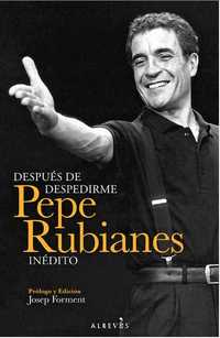 DESPUES DE DESPEDIRME. PEPE RUBIANES INÉDITO