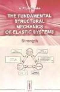 THE FUNDAMENTAL STRUCTURAL MECHANICS OF ELASTIC SYSTEMS: STRENGTH