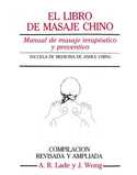 LIBRO DE MASAJE CHINO, EL. MANUAL DE MASAJE TERAPEUTICO Y PREVENTIVO