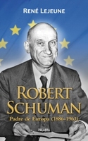 ROBERT SCHUMAN. (NUEVO) PADRE DE EUROPA (1886-1963