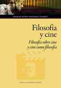 FILOSOFIA Y CINE. FILOSOFÍA SOBRE CINE Y CINE COMO FILOSOFÍA