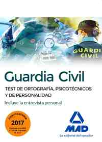 GUARDIA CIVIL. TEST DE ORTOGRAFÍA, PSICOTÉCNICOS Y DE PERSONALIDAD TEST DE ORTOGRAFÍA, PSICOTÉCNICOS