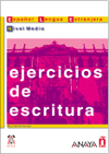 MEDIO. EJERCICIOS DE ESCRITURA. ESPAÑOL LENGUA EXTRANJERA
