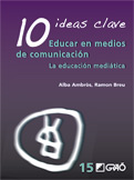 EDUCAR EN MEDIOS DE COMUNICACION. 10 IDEAS CLAVE