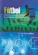 FUTBOL: ¿COMO Y CUANDO ENTRENAR LA RESISTENCIA DEL FUTBOLISTA?