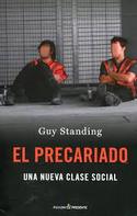 EL PRECARIADO. UNA NUEVA CLASE SOCIAL