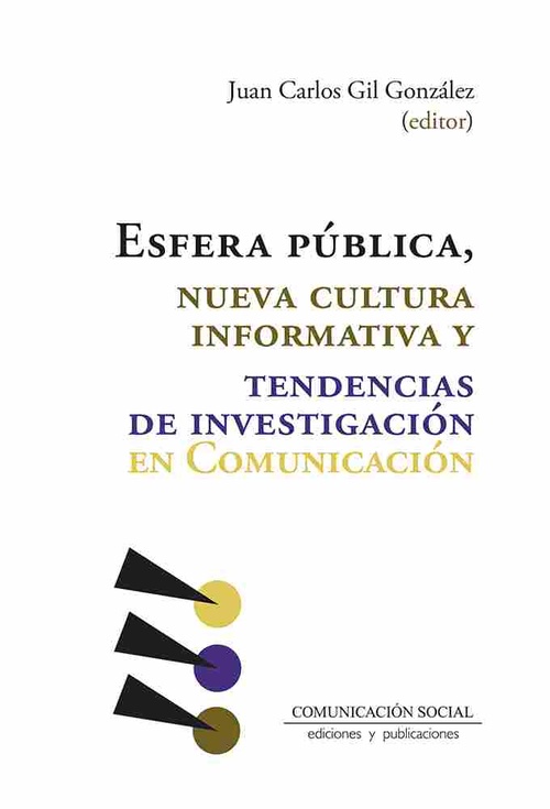 ESFERA PUBLICA, NUEVA CULTURA INFORMATIVA Y TENDENCIAS DE INVESTIGACIÓN EN COMUNICACIÓN