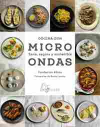 COCINA CON MICROONDAS. SANA, SEGURA Y SOSTENIBLE.