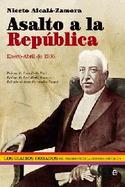 ASALTO A LA REPUBLICA. ENERO-ABRIL DE 1936. LOS DIARIOS ROBADOS DEL PRESIDENTE DE REPUBLICA ESPAÑOLA