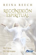 RECONEXIÓN ESPIRITUAL. MI VIDA, MI MÉTODO