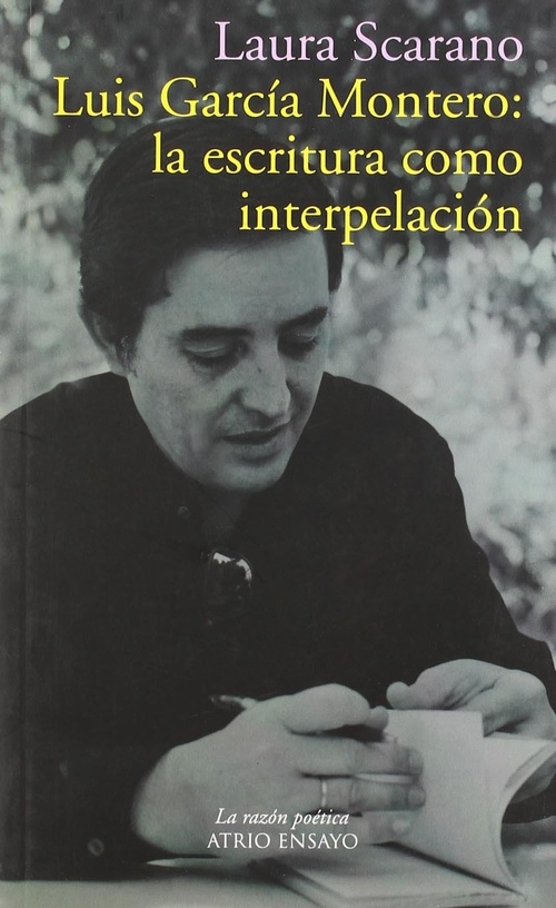LUIS GARCÍA MONTERO:  LA ESCRITURA COMO INTERPELACIÓN