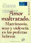 AMOR MALTRATADO. MATRIMONIO, SEXO Y VIOLENCIA EN LOS PROFETAS HEBREOS