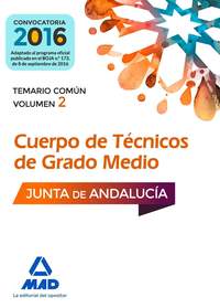 CUERPOS DE TÉCNICOS DE GRADO MEDIO DE LA JUNTA DE ANDALUCÍA. TEMARIO COMÚN VOLUM TEMARIO COMÚN VOLUM