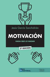 (2º) MOTIVACION: HAGA QUE LO HAGAN