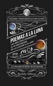 POEMAS A LA LUNA. UN LIBRO PARA CONMEMORAR EL 50 ANIVERSARIO DE LA LLEGADA A LA LUNA