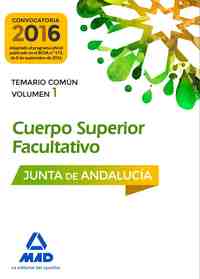 VOL 1.TEMARIO COMÚN. CUERPOS SUPERIORES FACULTATIVOS DE LA JUNTA DE ANDALUCÍA.