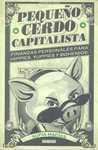 PEQUEÑO CERDO CAPITALISTA. FINANZAS PERSONALES PARA HIPPIES, YUPPIES Y BOHEMIOS