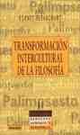 TRANSFORMACION INTERCULTURAL DE LA FILOSOFIA