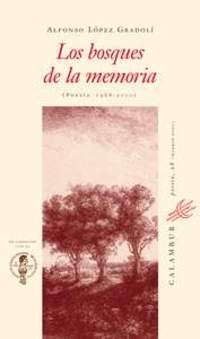 BOSQUES DE LA MEMORIA ( POESIA 1968-2000 ), LOS