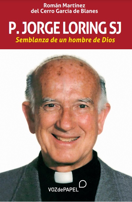 P. JORGE LORING SJ. SEMBLANZA DE UN HOMBRE DE DIOS