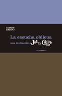 LA ESCUCHA OBLICUA. UNA INVITACIÓN A JOHN CAGE