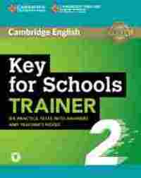 2. KEY SCHOOL TRAINER. SIX PRACTICE TEST WITH ANSWERS AND TEACHERS NOTES