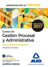 SIMULACROS DE EXAMEN. GESTIÓN PROCESAL Y ADMINISTRATIVA DE LA ADMINISTRACIÓN DE JUSTICIA