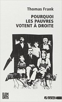 POURQUOI LES PAUVRES VOTENT À DROITE