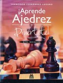 APRENDE AJEDREZ Y DIVIERTETE: NIVEL INICIACION
