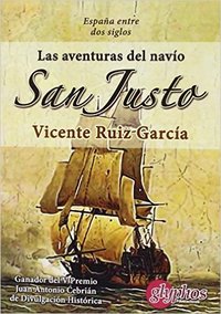 LAS AVENTURAS DEL NAVIO SAN JUSTO. ESPAÑA ENTRE DOS SIGLOS