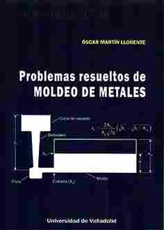 PROBLEMAS RESUELTOS DE MOLDEO DE METALES