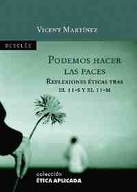 PODEMOS HACER LAS PACES. REFLEXIONES ETICAS TRAS EL 11-S Y EL 11-M