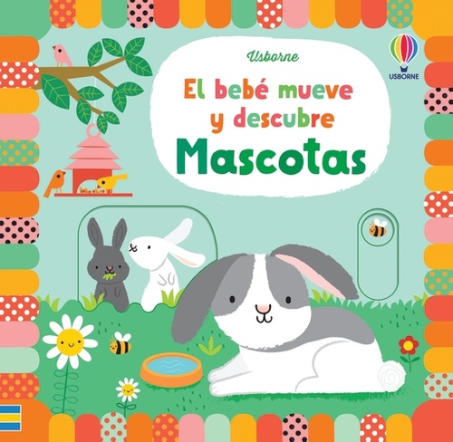 MASCOTAS. EL BEBÉ MUEVE Y DESCUBRE