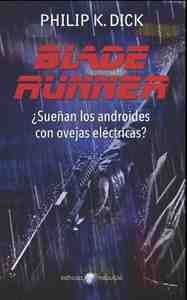 BLADE RUNNER. SUEÑAN LOS ANDROIDES CON OVEJAS ELECTRICAS?