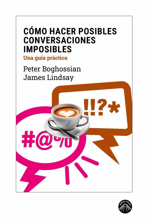CÓMO HACER POSIBLES CONVERSACIONES IMPOSIBLES. UNA GUÍA PRÁCTICA