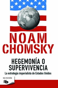 HEGEMONÍA O SUPERVIVENCIA. LA ESTRATEGIA IMPERIALISTA DE ESTADOS UNIDOS