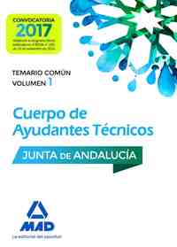 TEMARIO COMÚN. 1 AYUDANTES TÉCNICOS DE LA JUNTA DE ANDALUCÍA.