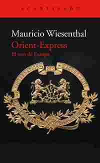 ORIENT-EXPRESS. EL TREN DE EUROPA