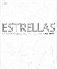 ESTRELLAS. LA GUIA VISUAL DEFINITIVA DEL COSMOS