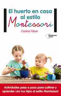 EL HUERTO EN CASA ESTILO MONTESSORI