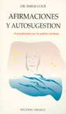 AFIRMACIONES Y AUTOSUGESTIÓN EL AUTODOMINIO POR LA PALABRA HABLADA