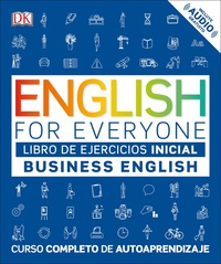 BUSINESS ENGLISH. NIVEL  INICIAL. LIBRO DE EJERCICIOS. ENGLISH FOR EVERYONE