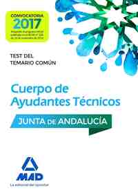 TEST DEL TEMARIO COMÚN. CUERPOS DE AYUDANTES TÉCNICOS DE LA JUNTA DE ANDALUCÍA.