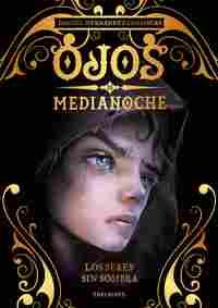 1. LOS SERES SIN SOMBRA. OJOS DE MEDIANOCHE
